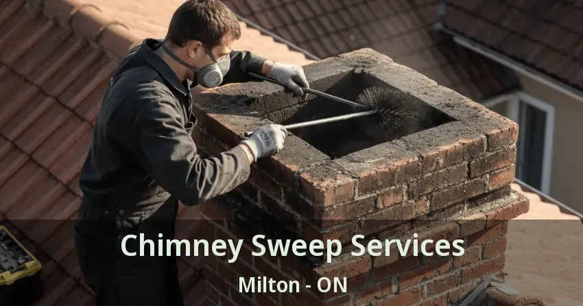 Chimney Sweep Services Milton - ON