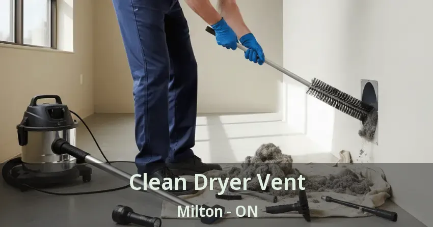 Clean Dryer Vent Milton - ON