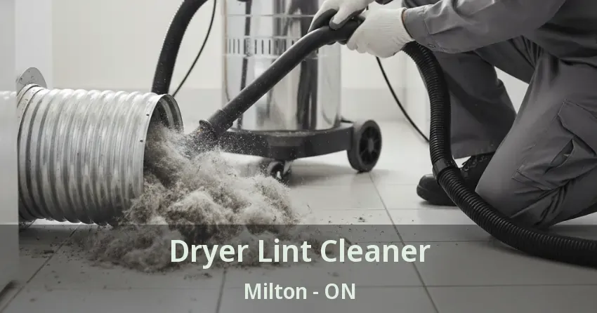 Dryer Lint Cleaner Milton - ON